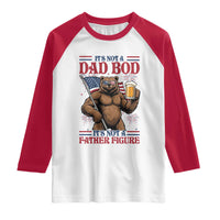 It's Not A Dad BOD It's A Father Figure Raglan Shirt Dad Bear Drinking Beer 4th of July