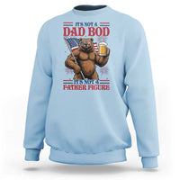 It's Not A Dad BOD It's A Father Figure Sweatshirt Dad Bear Drinking Beer 4th of July
