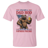 It's Not A Dad BOD It's A Father Figure T Shirt Dad Bear Drinking Beer 4th of July