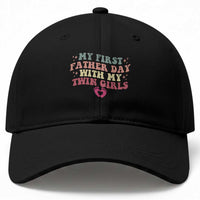 My First Fathers Day With Twin Girls Baseball Cap Funny New Dad Gift