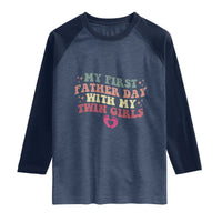 My First Fathers Day With Twin Girls Raglan Shirt Funny New Dad Gift