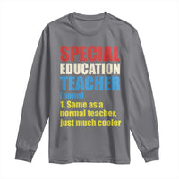 Special Education Teacher Definition Long Sleeve Shirt Funny Back to School