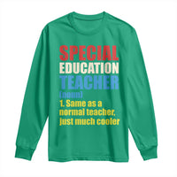 Special Education Teacher Definition Long Sleeve Shirt Funny Back to School