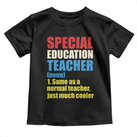 Special Education Teacher Definition Toddler T Shirt Funny Back to School