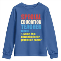 Special Education Teacher Definition Youth Sweatshirt Funny Back to School
