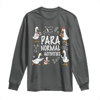 Silly Goose Para Normal Activities Long Sleeve Shirt Funny SPED Teachers Aide Para Normal Activities