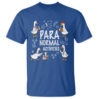 Silly Goose Para Normal Activities T Shirt Funny SPED Teachers Aide Para Normal Activities