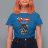 Plumber Plumbing Skull T Shirt For Women King Of Trades - Wonder Print Shop