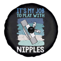 Funny Plumber Plumbing Spare Tire Cover It Is My Job To Play With Nipples - Wonder Print Shop