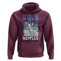 Funny Plumber Plumbing Hoodie It Is My Job To Play With Nipples - Wonder Print Shop