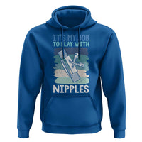 Funny Plumber Plumbing Hoodie It Is My Job To Play With Nipples - Wonder Print Shop