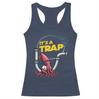 Funny Plumbing Plumber Racerback Tank Top It Is A Trap - Wonder Print Shop