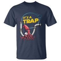 Funny Plumbing Plumber T Shirt It Is A Trap - Wonder Print Shop