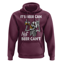 Funny Skeleton Beer Hoodie It Is Beer Can Not Beer Can Not - Wonder Print Shop