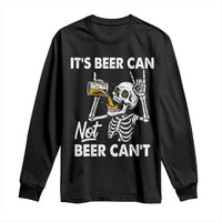 Funny Skeleton Beer Long Sleeve Shirt It Is Beer Can Not Beer Can Not - Wonder Print Shop