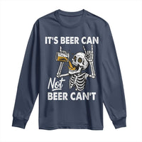Funny Skeleton Beer Long Sleeve Shirt It Is Beer Can Not Beer Can Not - Wonder Print Shop