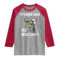 Funny Skeleton Beer Raglan Shirt It Is Beer Can Not Beer Can Not - Wonder Print Shop