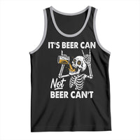 Funny Skeleton Beer Tank Top It Is Beer Can Not Beer Can Not - Wonder Print Shop