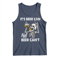 Funny Skeleton Beer Tank Top It Is Beer Can Not Beer Can Not - Wonder Print Shop