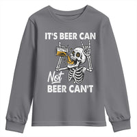 Funny Skeleton Beer Youth Sweatshirt It Is Beer Can Not Beer Can Not - Wonder Print Shop