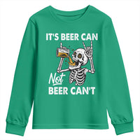 Funny Skeleton Beer Youth Sweatshirt It Is Beer Can Not Beer Can Not - Wonder Print Shop