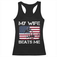 Funny Husband Sarcastic Racerback Tank Top American Flag My Wife Beats Me - Wonder Print Shop