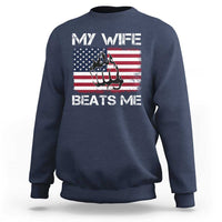 Funny Husband Sarcastic Sweatshirt American Flag My Wife Beats Me - Wonder Print Shop