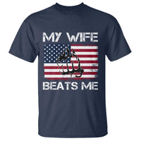 Funny Husband Sarcastic T Shirt American Flag My Wife Beats Me - Wonder Print Shop
