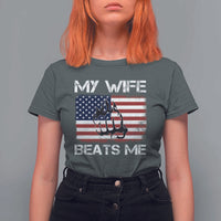Funny Husband Sarcastic T Shirt For Women American Flag My Wife Beats Me - Wonder Print Shop