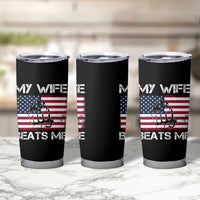 Funny Husband Sarcastic Tumbler Cup American Flag My Wife Beats Me