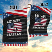 Funny Husband Sarcastic Garden Flag American Flag My Wife Beats Me