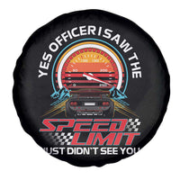 Funny Car Mechanic Spare Tire Cover Yes Officer I Saw The Speed Limit I Just Did Not See You - Wonder Print Shop