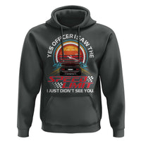 Funny Car Mechanic Hoodie Yes Officer I Saw The Speed Limit I Just Did Not See You - Wonder Print Shop