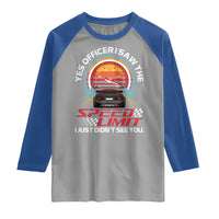 Funny Car Mechanic Raglan Shirt Yes Officer I Saw The Speed Limit I Just Did Not See You - Wonder Print Shop