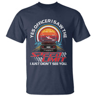 Funny Car Mechanic T Shirt Yes Officer I Saw The Speed Limit I Just Did Not See You - Wonder Print Shop