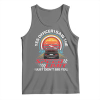 Funny Car Mechanic Tank Top Yes Officer I Saw The Speed Limit I Just Did Not See You - Wonder Print Shop