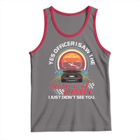 Funny Car Mechanic Tank Top Yes Officer I Saw The Speed Limit I Just Did Not See You - Wonder Print Shop