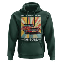 Funny Garage Mechanic Hoodie Yes I Really Do Need All These Cars - Wonder Print Shop