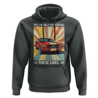 Funny Garage Mechanic Hoodie Yes I Really Do Need All These Cars - Wonder Print Shop