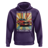 Funny Garage Mechanic Hoodie Yes I Really Do Need All These Cars - Wonder Print Shop