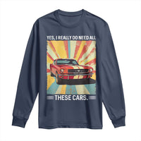 Funny Garage Mechanic Long Sleeve Shirt Yes I Really Do Need All These Cars - Wonder Print Shop