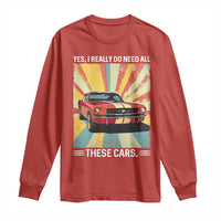 Funny Garage Mechanic Long Sleeve Shirt Yes I Really Do Need All These Cars - Wonder Print Shop