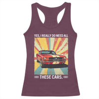 Funny Garage Mechanic Racerback Tank Top Yes I Really Do Need All These Cars - Wonder Print Shop
