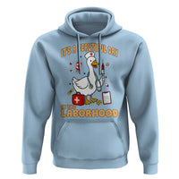 Goose ER Nurse Hoodie It Is A Beautiful Day In The Laborhood - Wonder Print Shop