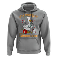 Goose ER Nurse Hoodie It Is A Beautiful Day In The Laborhood - Wonder Print Shop