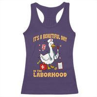 Goose ER Nurse Racerback Tank Top It Is A Beautiful Day In The Laborhood - Wonder Print Shop