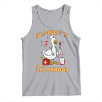 Goose ER Nurse Tank Top It Is A Beautiful Day In The Laborhood - Wonder Print Shop