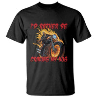 Funny Biker Skeleton Motorcycle Rider T Shirt I Would Rather Be Cranking My Hog - Wonder Print Shop