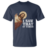 Funny Six Seven Meme T Shirt I Saw That 67 Times - Wonder Print Shop