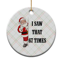 67 Six Seven Santa Christmas Meme Ceramic Ornament I Saw That - Wonder Print Shop